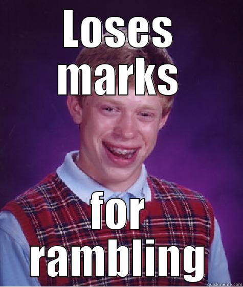 LOSES MARKS FOR RAMBLING Bad Luck Brian
