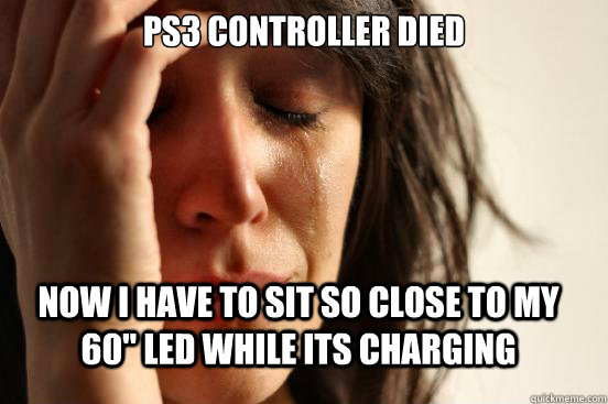 PS3 controller died Now i have to sit so close to my 60