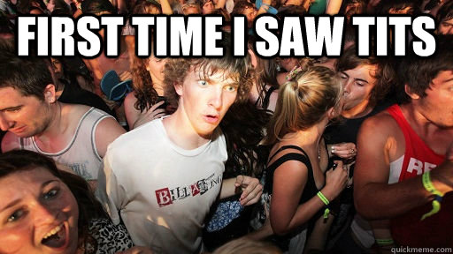 first time i saw tits   Sudden Clarity Clarence
