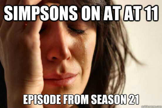simpsons on at at 11 Episode from season 21  First World Problems