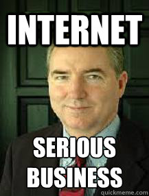 INTERNET SERIOUS
BUSINESS  Judge William Adams