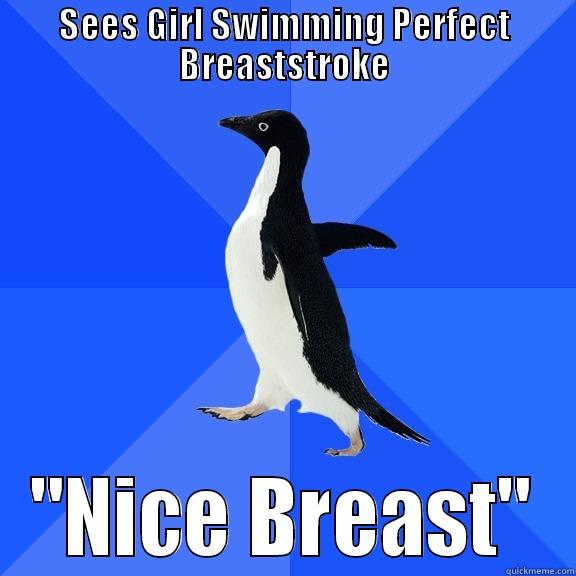 SEES GIRL SWIMMING PERFECT BREASTSTROKE 