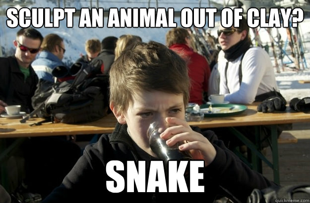 sculpt an animal out of clay? snake - sculpt an animal out of clay? snake  Lazy Elementary School Kid