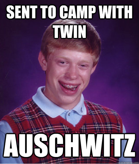 sent to camp with twin Auschwitz  Badluckbrian