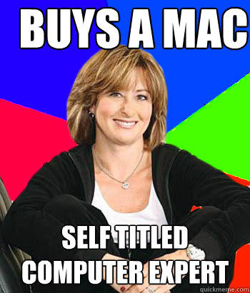Buys a mac self titled computer expert - Buys a mac self titled computer expert  Sheltering Suburban Mom