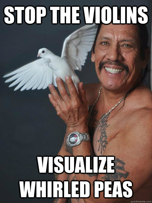 Stop the Violins Visualize Whirled Peas - Stop the Violins Visualize Whirled Peas  Trejo Gone Soft
