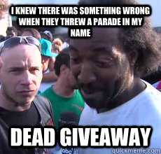 I knew there was something wrong when they threw a parade in my name Dead Giveaway  