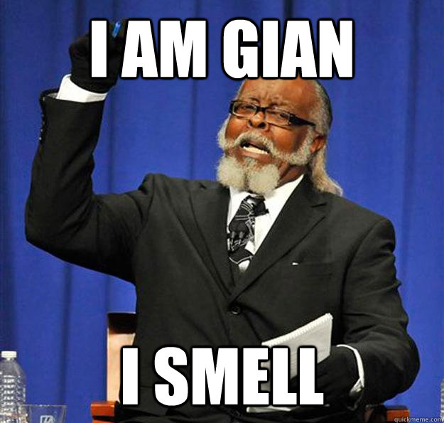 I am gian I smell  Jimmy McMillan