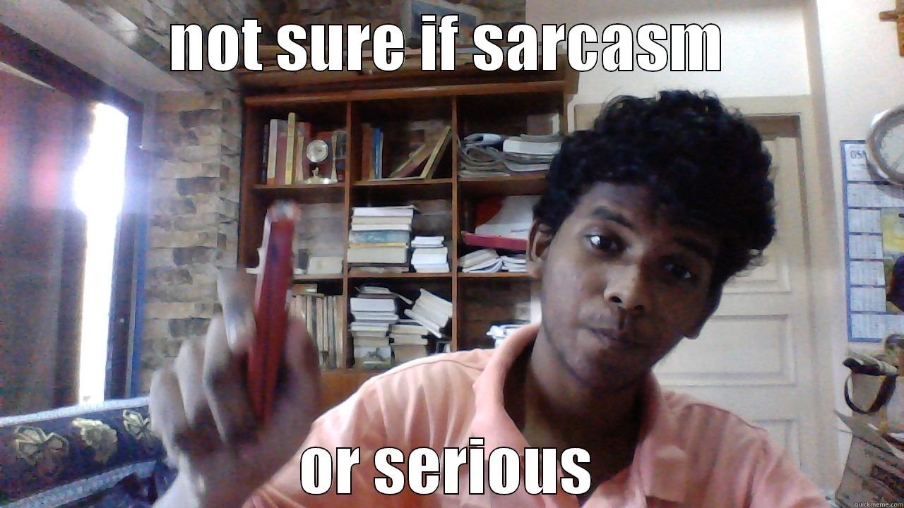 NOT SURE IF SARCASM OR SERIOUS Misc