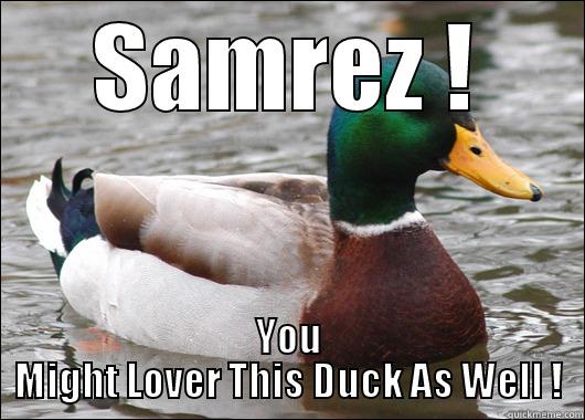 SAMREZ ! YOU MIGHT LOVER THIS DUCK AS WELL ! Actual Advice Mallard