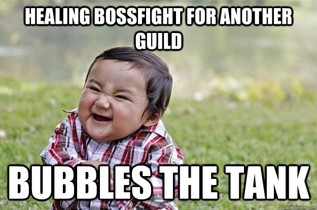 Healing bossfight for another guild Bubbles the tank  Evil Baby