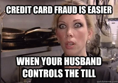 CREDIT CARD FRAUD IS EASIER WHEN YOUR HUSBAND CONTROLS THE TILL  Crazy Amy
