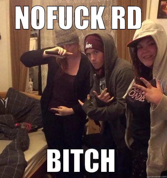 NOFUCK RD  BITCH Misc
