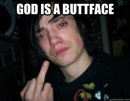 God is a buttface  