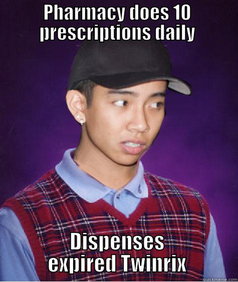 PHARMACY DOES 10 PRESCRIPTIONS DAILY DISPENSES EXPIRED TWINRIX Misc