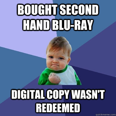 Bought second hand Blu-Ray Digital copy wasn't redeemed  Success Kid