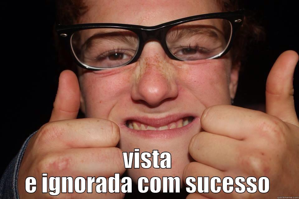  VISTA E IGNORADA COM SUCESSO Misc