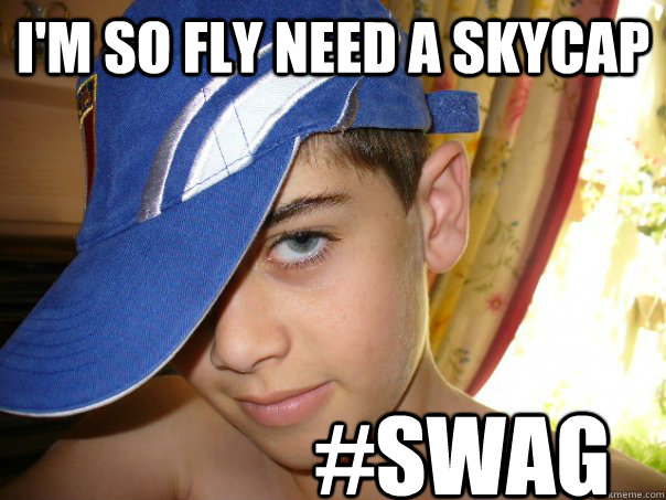 I'm so fly need a skycap #SWAG  