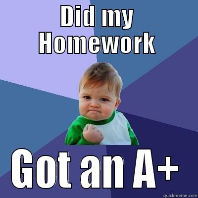 DID MY HOMEWORK GOT AN A+ Success Kid
