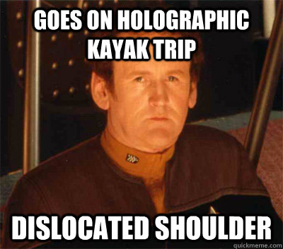 Goes on holographic kayak trip dislocated shoulder  