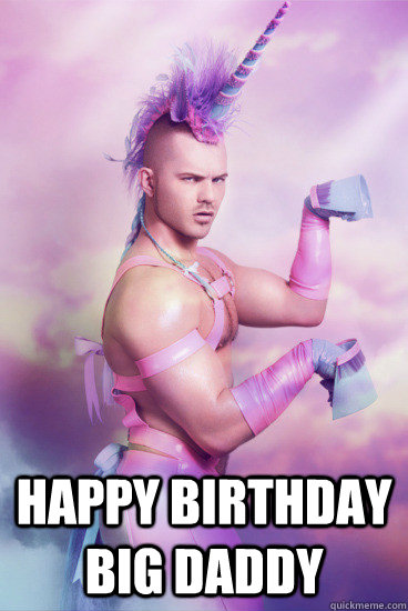  Happy Birthday Big Daddy -  Happy Birthday Big Daddy  pink unicorn man