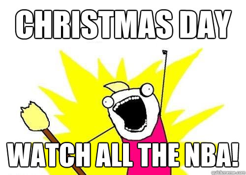 Christmas Day Watch All The nba!  x all the y