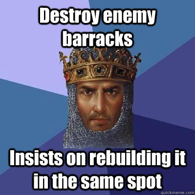 Destroy enemy barracks Insists on rebuilding it in the same spot - Destroy enemy barracks Insists on rebuilding it in the same spot  Age of Empires