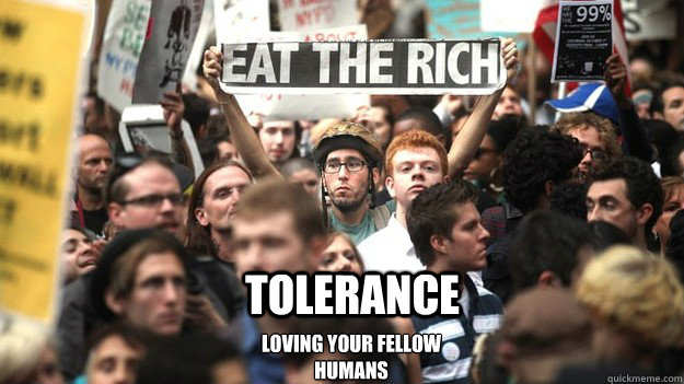 Tolerance Loving your fellow humans  Tolerance