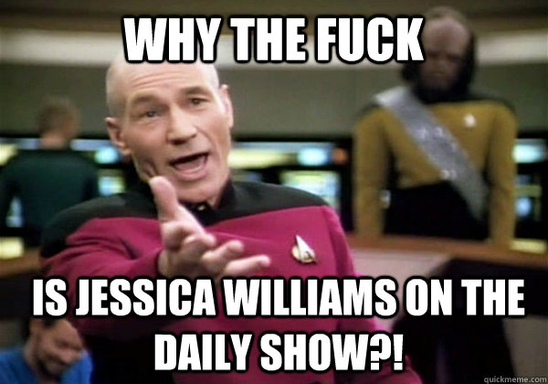 Why the fuck Is Jessica Williams on The Daily Show?!  Patrick Stewart WTF