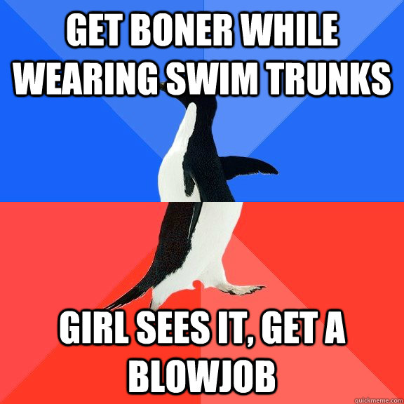 get boner while wearing swim trunks girl sees it, get a blowjob - get boner while wearing swim trunks girl sees it, get a blowjob  Socially Awkward Awesome Penguin