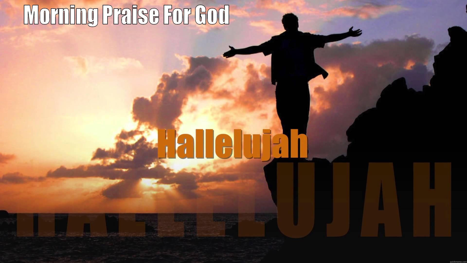 MORNING PRAISE FOR GOD                                                          Misc