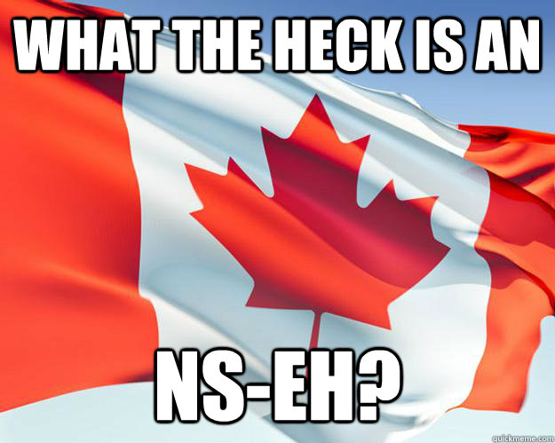 what the heck is an NS-eh?  Good Guy Canada