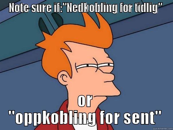 NOTE SURE IF: