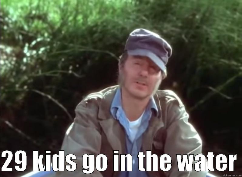   29 KIDS GO IN THE WATER Misc
