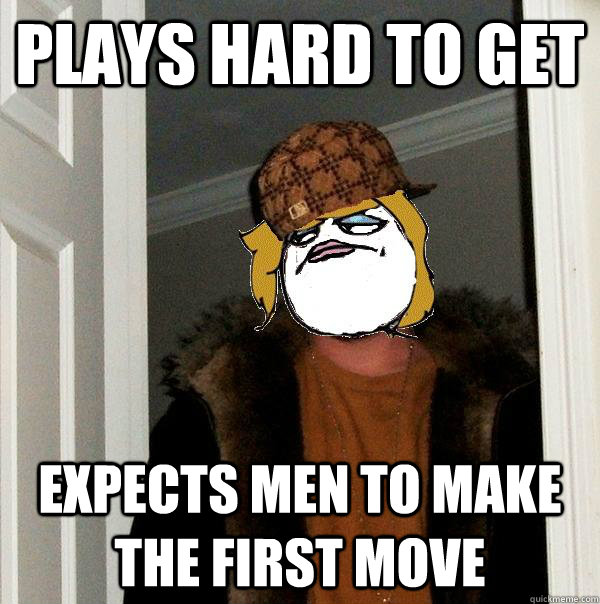 Plays hard to get Expects men to make the first move  