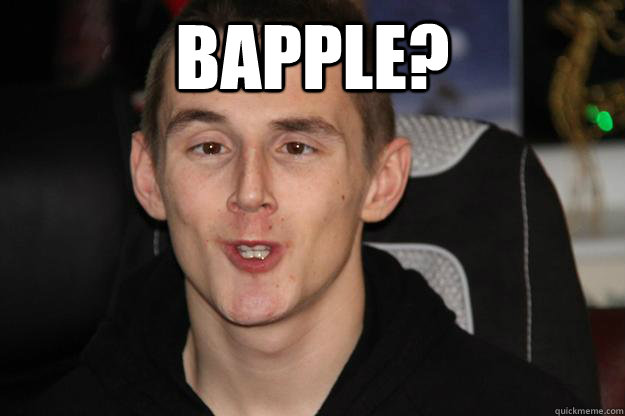 Bapple?   Tom Syndicate Derp Face