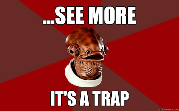 ...SEE MORE IT'S A TRAP   Admiral Ackbar Relationship Expert