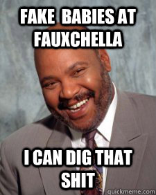 Fake  babies at Fauxchella i can dig that shit  