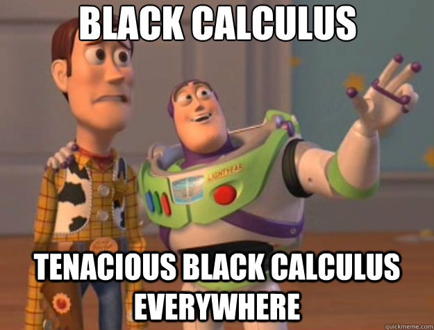 black calculus tenacious black calculus everywhere  Toy Story
