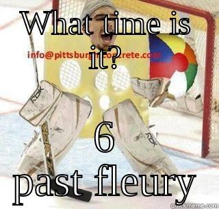 WHAT TIME IS IT? 6 PAST FLEURY Misc