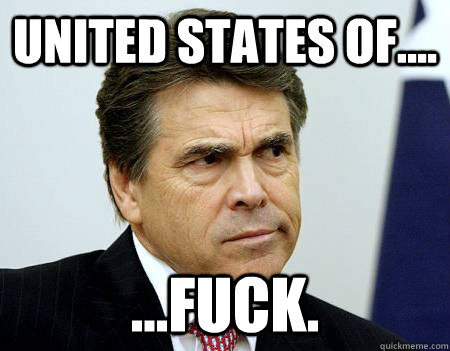 United States of.... ...fuck. - United States of.... ...fuck.  Forgetful Perry