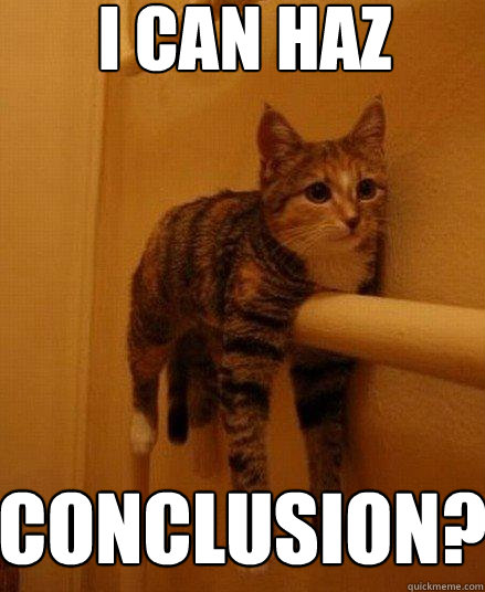 I can haz  conclusion?  - I can haz  conclusion?   Monorail Cat
