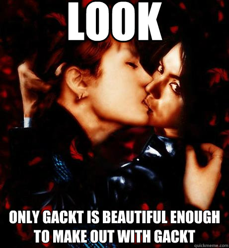 Only Gackt is beautiful enough to make out with gackt Look - Only Gackt is beautiful enough to make out with gackt Look  Gackt12