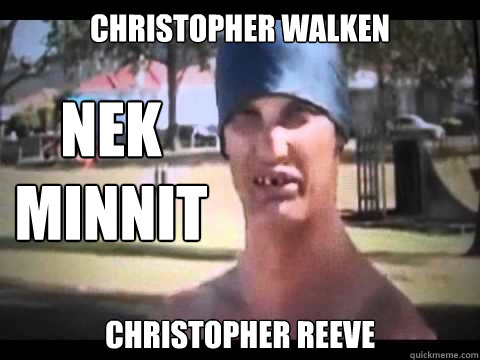 Christopher Walken Christopher Reeve Nek minnit  