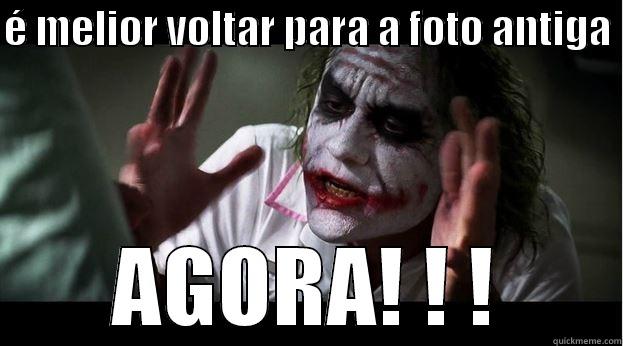 É MELIOR VOLTAR PARA A FOTO ANTIGA  AGORA! ! ! Joker Mind Loss