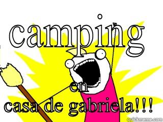 CAMPING EN CASA DE GABRIELA!!! All The Things