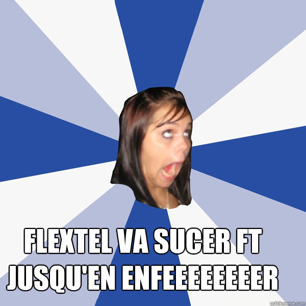 flextel va sucer FT  jusqu'en enfeeeeeeeer  Annoying Facebook Girl