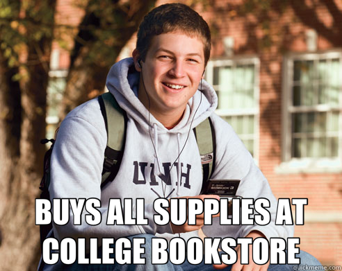  BUYS ALL SUPPLIES AT COLLEGE BOOKSTORE  College Freshman