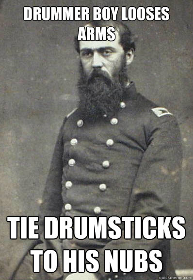 drummer boy looses arms tie drumsticks to his nubs  Civil War Doctor