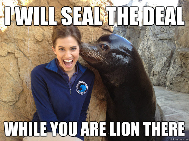 i will seal the deal while you are lion there - i will seal the deal while you are lion there  Crazy Secret